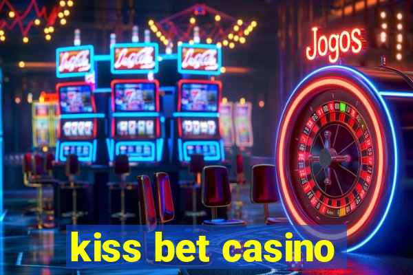 kiss bet casino